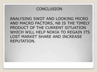 UTISILING OPPORTUNITIES1.GROWTH IN THE MARKET WILL BE WELL CAPTURERED BY NOKIA WITH ITS DEBUT OF N82. GROWTH IN STYLE AND SOCIAL NETWORKING IS ADOPTED MORE EFFICIENTLY IN N8