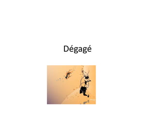 Dégagé
 