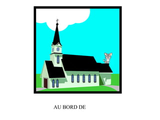 AU BORD DE
 