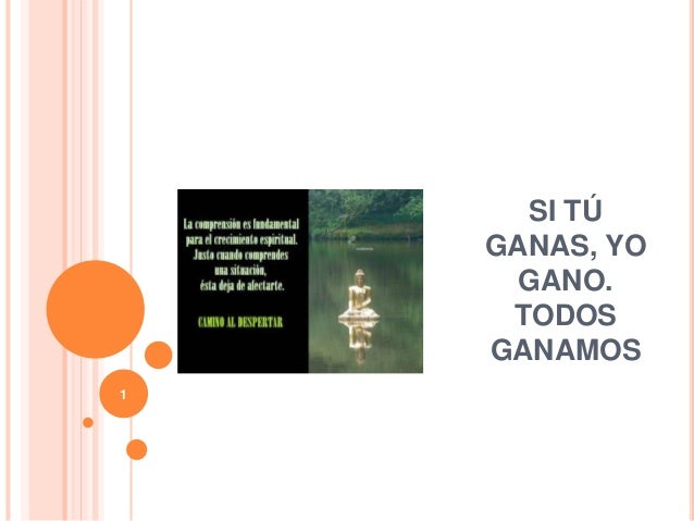 Si tu ganas yo gano