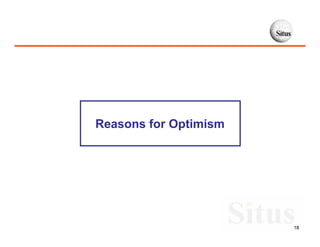 Reasons for Optimism




                       18
 