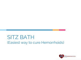 SITZ BATH
(Easiest way to cure Hemorrhoids)
 
