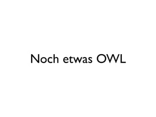 Noch etwas OWL
 