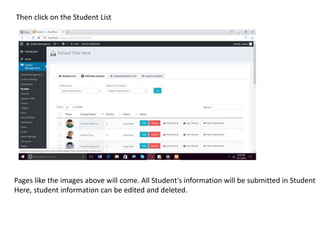 Then click on the Student List
Pages like the images above will come. All Student's information will be submitted in Student
Here, student information can be edited and deleted.
 