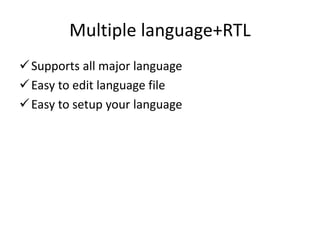 Multiple language+RTL
Supports all major language
Easy to edit language file
Easy to setup your language
 