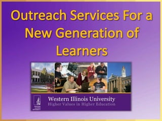 Outreach Services For a New Generation of Learners 