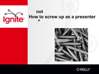 How to screw up as a presenter not ^ 