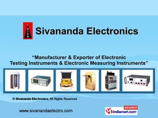 Sivananda Electronics “ Manufacturer & Exporter of Electronic Testing Instruments & Electronic Measuring Instruments” 