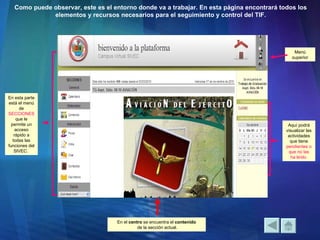 En el  centro  se encuentra el  contenido de la sección actual. Como puede observar, este es el entorno donde va a trabajar. En esta página encontrará todos los elementos y recursos necesarios para el seguimiento y control del TIF. En esta parte está el menú de  SECCIONES  que le permite un acceso rápido a todas las funciones del SIVEC.  Aquí podrá visualizar las actividades que tiene  pendientes o que no las ha leído. Menú superior 