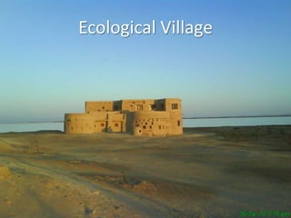 Ecological Village