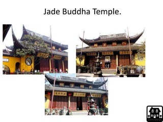 Jade Buddha Temple.
 