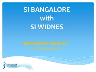 SI BANGALORE
with
SI WIDNES
BRINDAVAN PROJECT
02.11.13 SI Widnes Main Hall

 