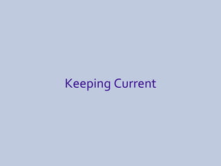 Keeping Current 