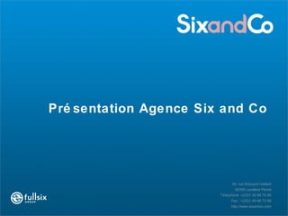 Présentation Agence Six and Co   