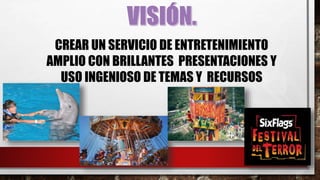 CREAR UN SERVICIO DE ENTRETENIMIENTO
AMPLIO CON BRILLANTES PRESENTACIONES Y
USO INGENIOSO DE TEMAS Y RECURSOS
 