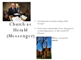 Church as Herald (Messenger) ,[object Object],[object Object],[object Object]