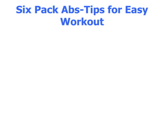 Six Pack Abs-Tips for Easy Workout 
