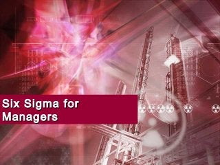 Six Sigma forSix Sigma for
ManagersManagers
 