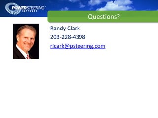 Questions?
RandyClark
203‐228‐4398
rlcark@psteering.com
 