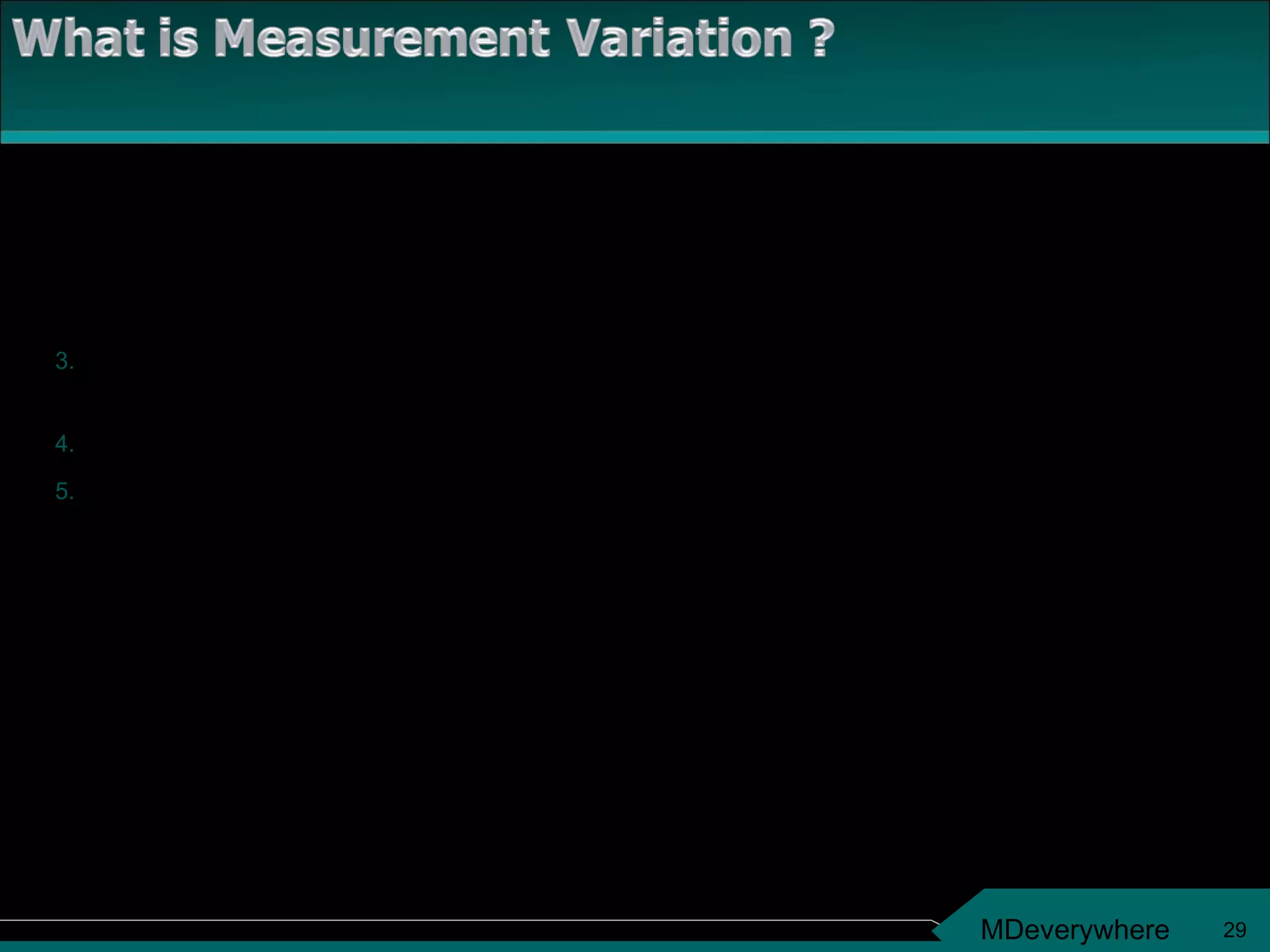 Measurement system variation is often a result of the following few reasons Inappropriate measurement tools being used providing inaccurate or inconsistent results for the same exercise. Least count is not granular enough to provide precise outputs. Operators not adequately trained etc. Measurement  errors are commonly termed as GRR errors i.e. Gauge of Repeatability and Reproducibility errors  