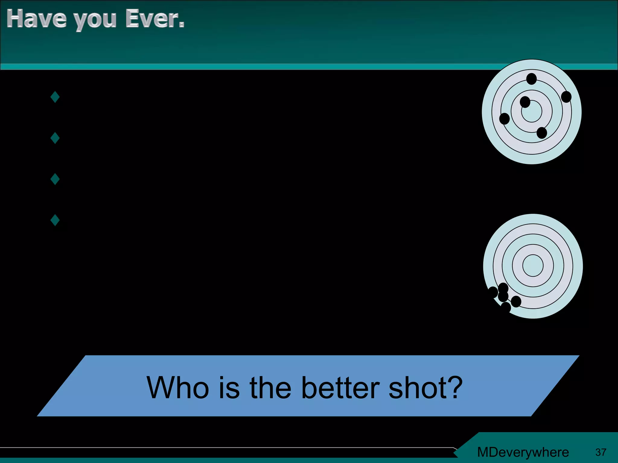 Shot a rifle? Played darts? Shot a round of golf? Played basketball? Emmett Jake Who is the better shot?   