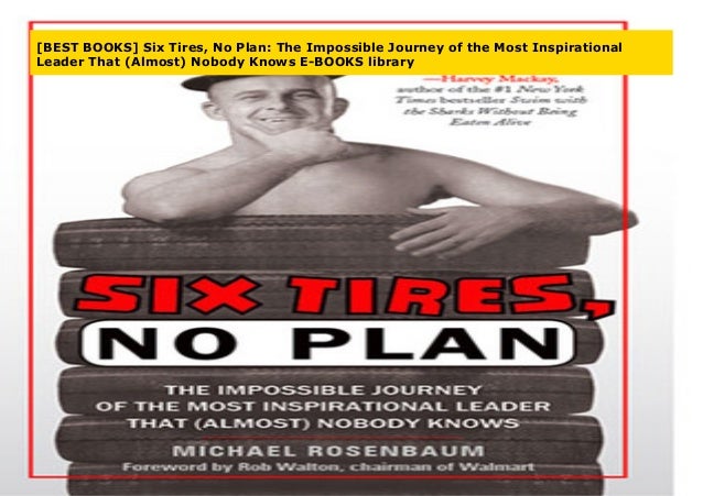 Six Tires No Plan
 - Best Books Six Tires No Plan The Impossible Journey Of The Most I