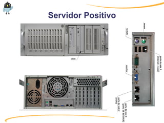 Servidor Positivo
 