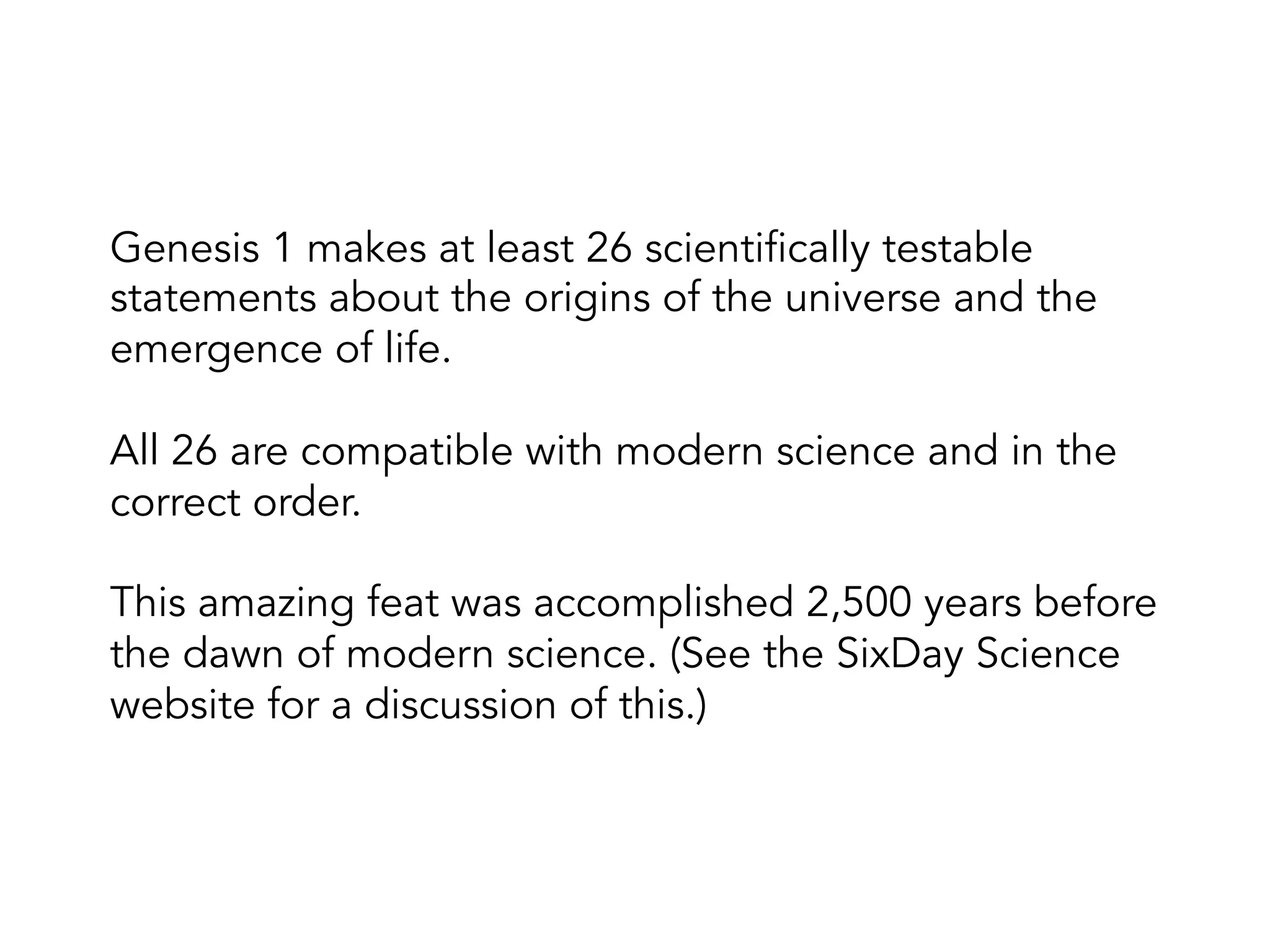 2.  It shows that Genesis is the most tremendous
record of the natural history of the universe
ever written.
 