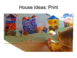 House Ideas: Print
 