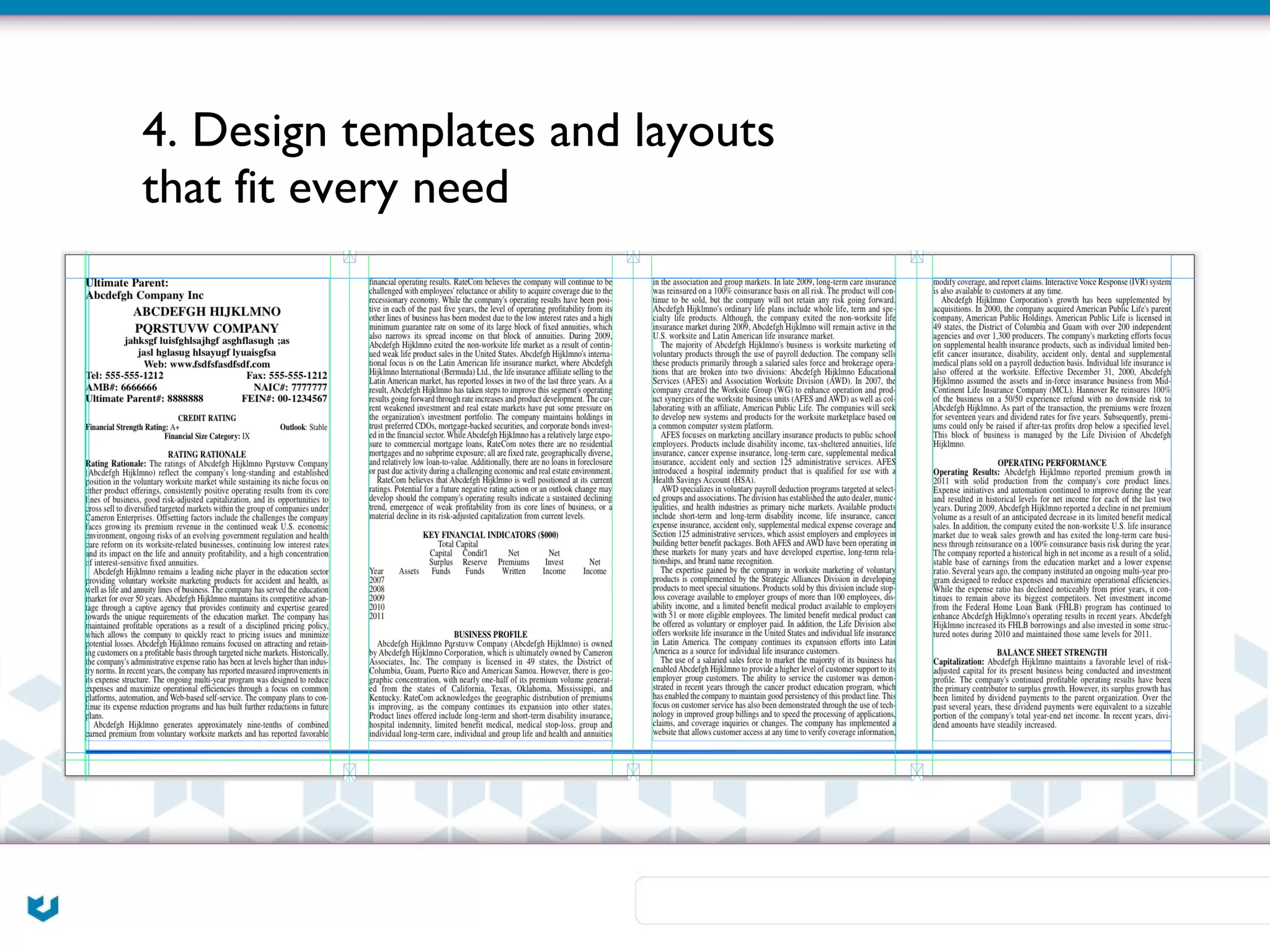 4. Design templates and layouts
that fit every need
 