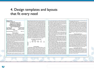 4. Design templates and layouts
that fit every need
 