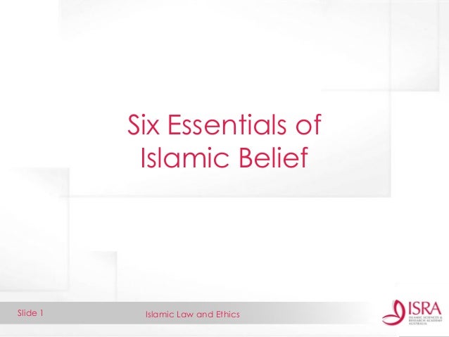 Islamic Law And Ethicsslide 1 Six Essentials Of Islamic Belief Islamic Law And Ethicsslide 1 Six Essentials Of Islamic Belief
