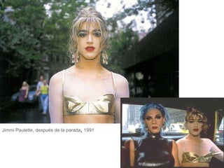 Jimmi Paulette, después de la parada ,  1991 