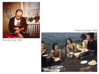 Piotr es un rey, 1995 Picnic en la playa, 1985 