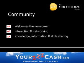 CommunityWelcomes the newcomerInteracting & networkingKnowledge, information & skills sharing 