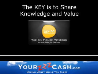 The KEY is to Share Knowledge and Value