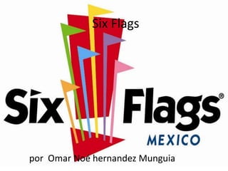 Six Flags




por Omar Noé hernandez Munguia
 