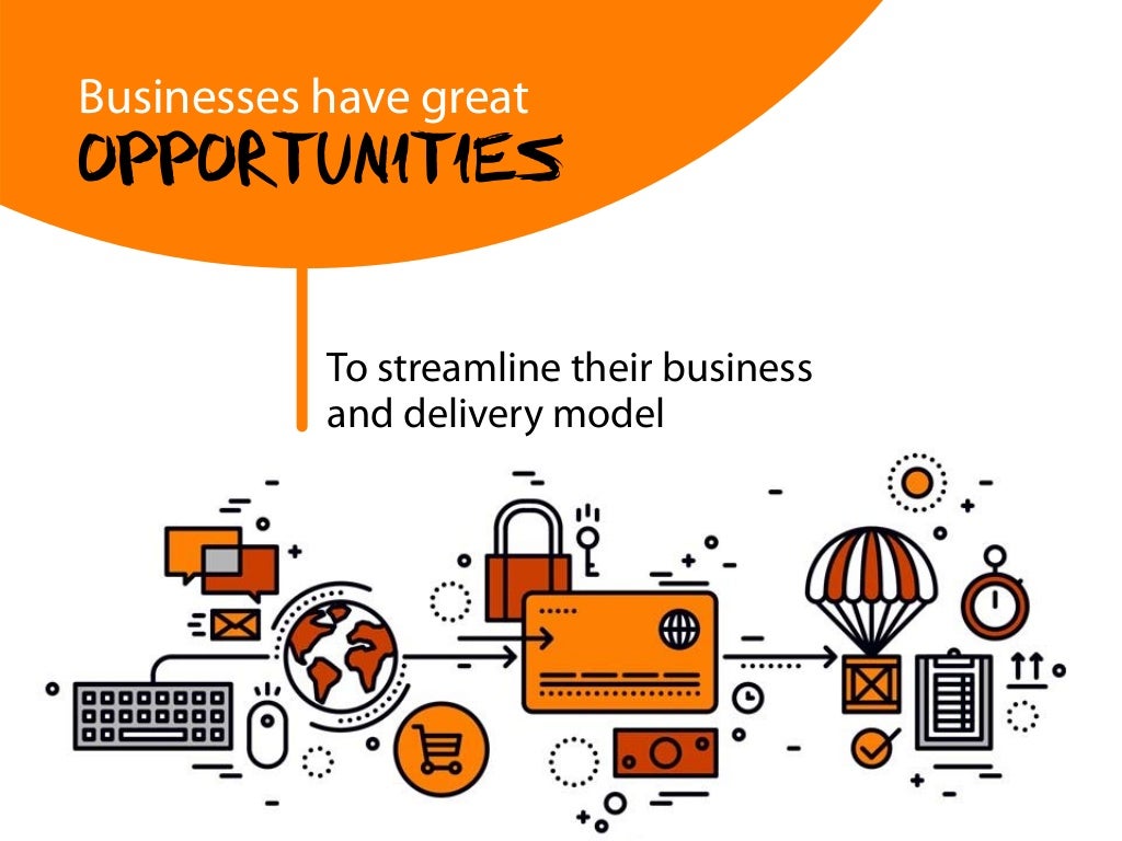 Businesses have great OPPORTUNITIES To