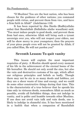 Six Fundamentals 22
wasallam) said, "The perfection of one's faith in Islam,
requires that one should give up vanity altog...
