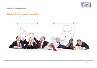 44
«Stress locker bewältigen»
Danke für Ihre Aufmerksamkeit!
 