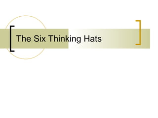 The Six Thinking Hats 