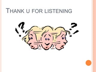 THANK U FOR LISTENING
 