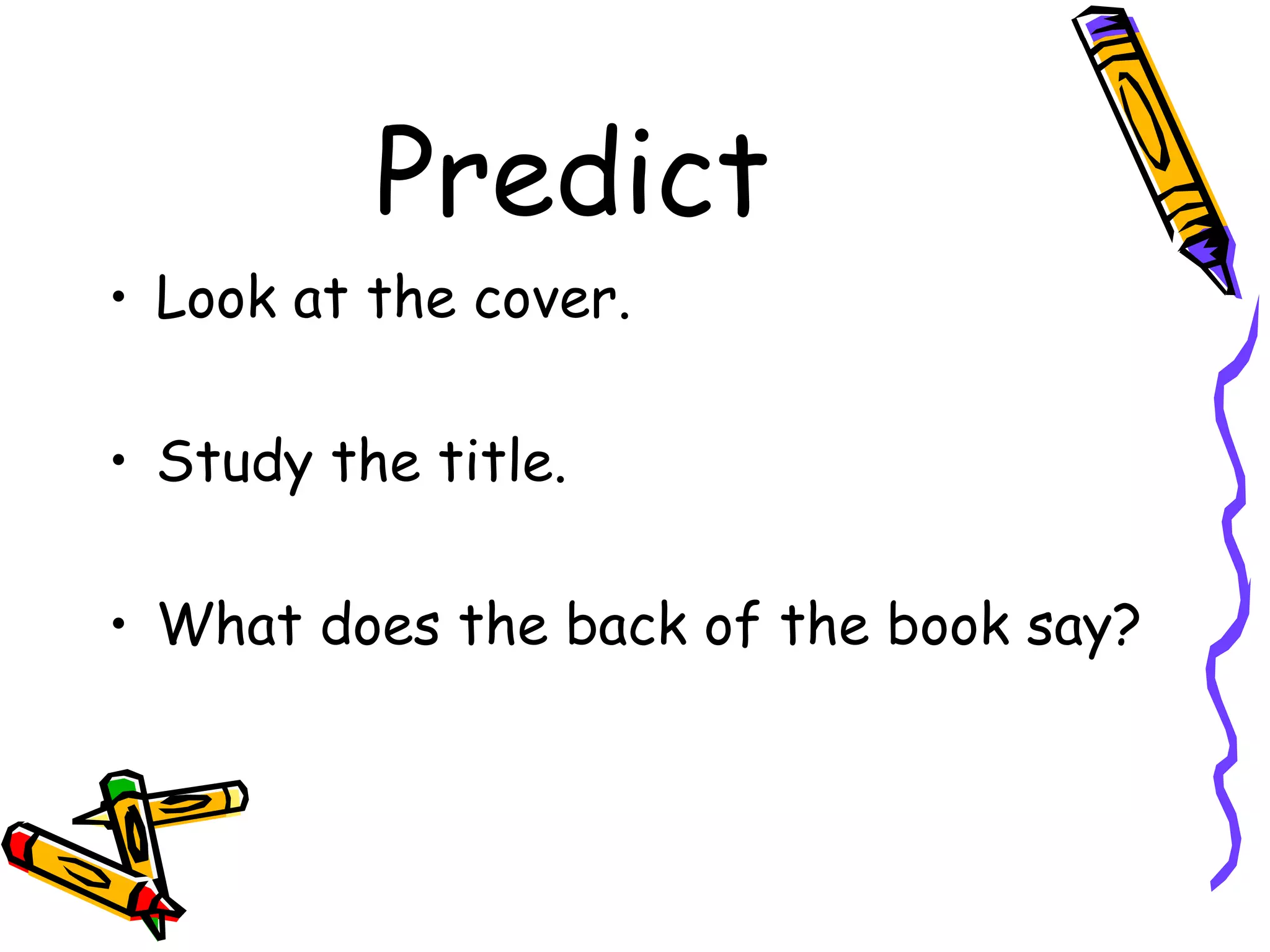 Predict Look at the cover. Study the title. What does the back of the book say?