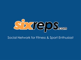 Social Network for Fitness & Sport Enthusiast 
