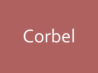 Corbel
 