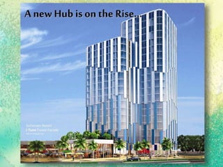 A new Hub is on the Rise…
 