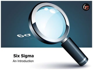 Six Sigma
An Introduction
 