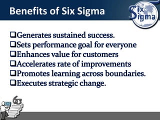 Benefits of Six Sigma
 
