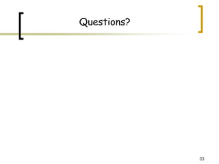 33
Questions?
 