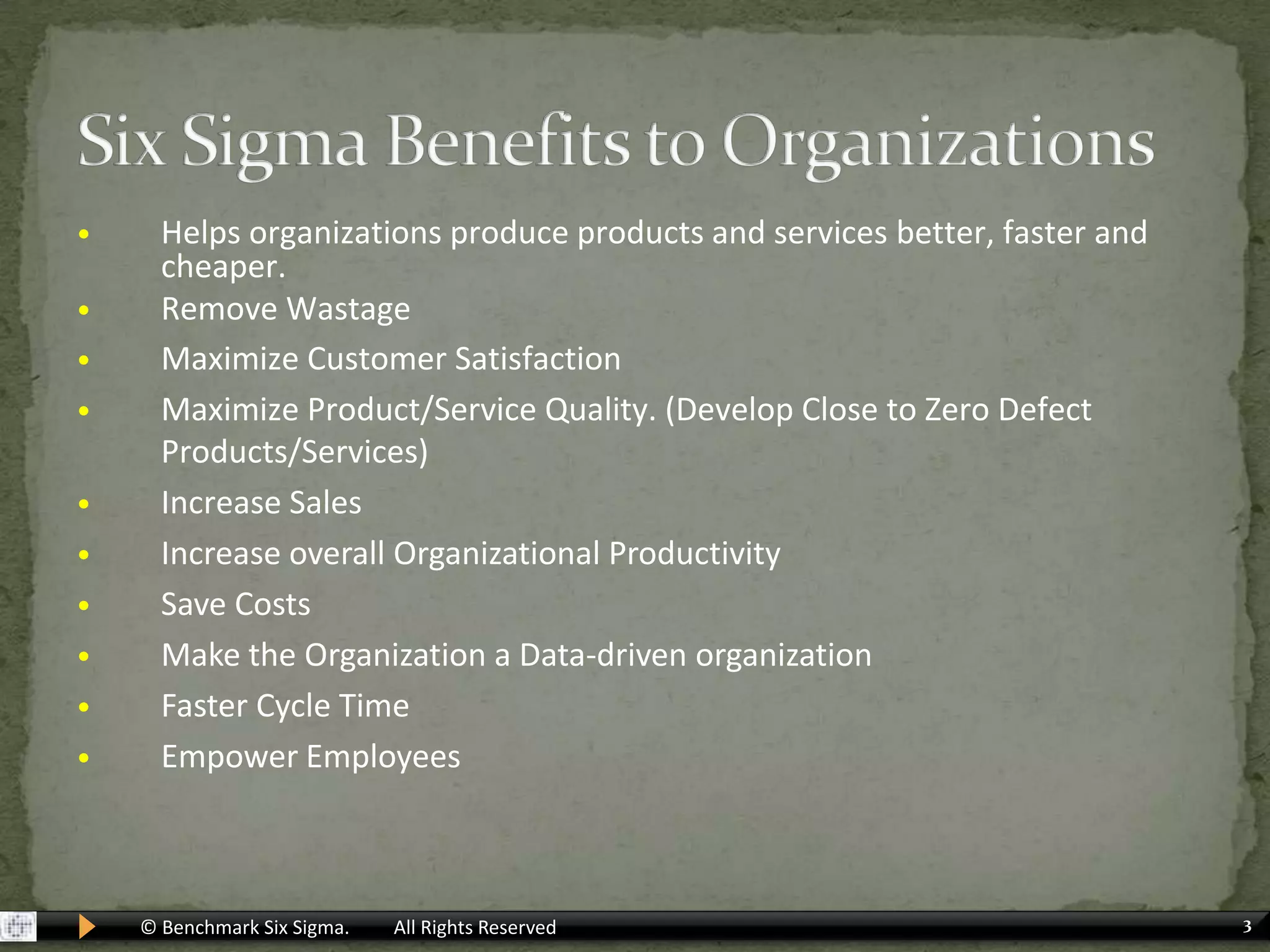 Helps organizations produce products and services better, faster and cheaper.